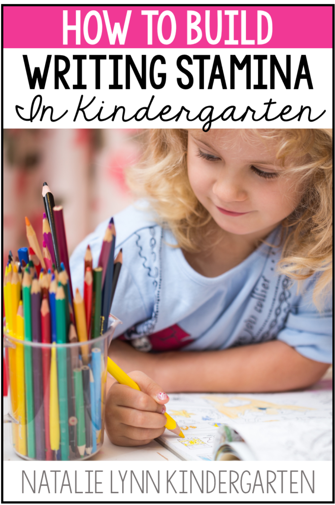 Building Writing Stamina in Kindergarten - Natalie Lynn Kindergarten