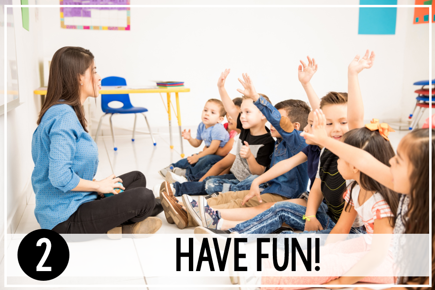 advice for new kindergarten teachers - have fun