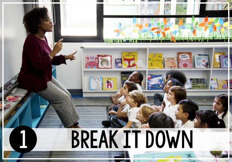 tips for teaching kindergarten - break it down