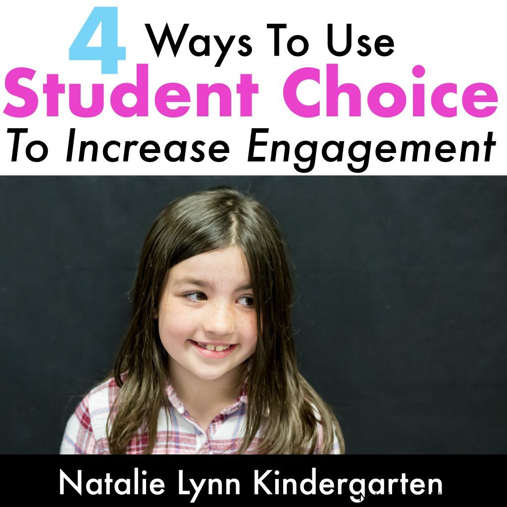 4 ways to use student choice to increase student engagement in kindergarten as a classroom management strategy