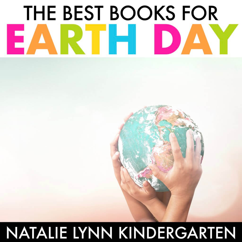 11 Earth Day Books Your Class Will Love - Natalie Lynn Kindergarten