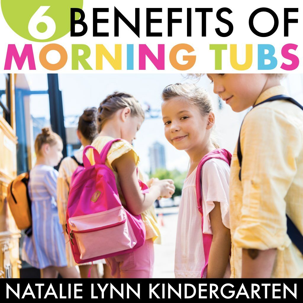 6 benefits of morning tubs in pre-K, kindergarten, or first grade