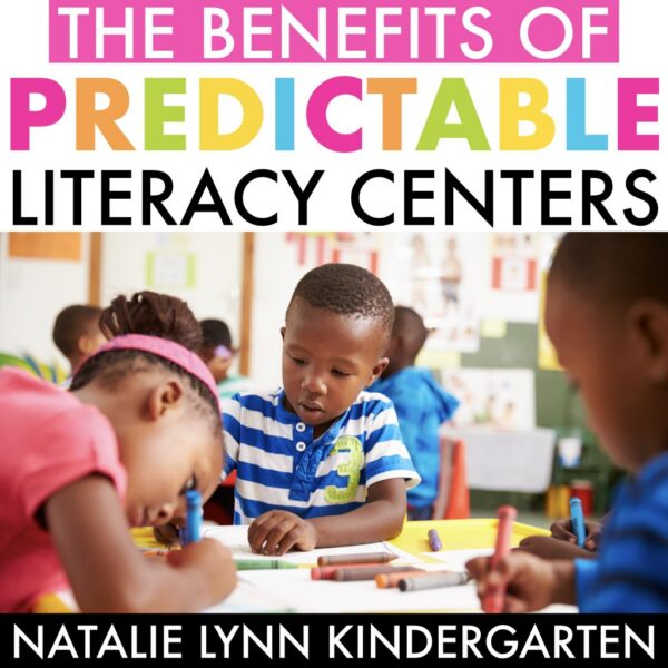 the benefits of predictable literacy centers in kindergarten and first grade