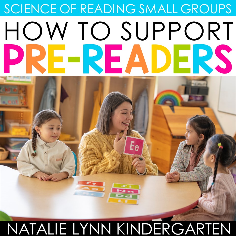 Science of Reading Small Groups How to Support Pre-Readers - Natalie Lynn Kindergarten
